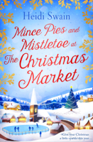 Heidi Swain - Mince Pies and Mistletoe at the Christmas Market artwork