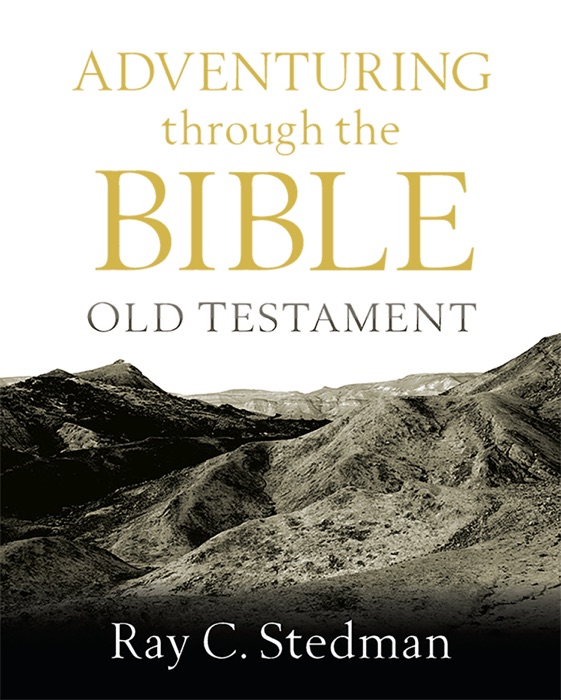 Adventuring Through the Bible: Old Testament