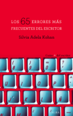 Los 65 errores más frecuentes del escritor - Silvia Adela Kohan