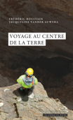 Voyage au centre de la Terre - Frédéric Boulvain & Vander Auwera