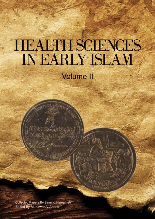 Health Sciences in Early Islam – Volume 2