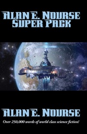Alan E. Nourse Super Pack - Alan E. Nourse by  Alan E. Nourse PDF Download