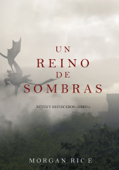 Un Reino de Sombras (Reyes y Hechiceros—Libro #5) - Morgan Rice