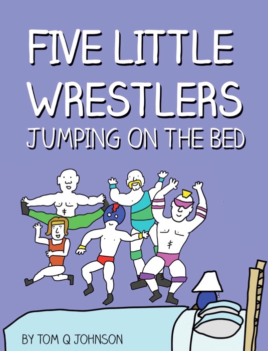 Five Little Wrestlers Jumping on the Bed