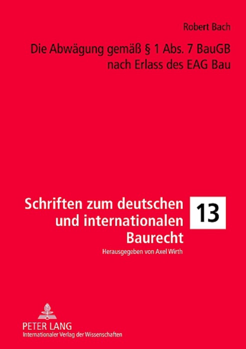 Die Abwägung gemäß § 1 Abs. 7 BauGB nach Erlass des EAG Bau