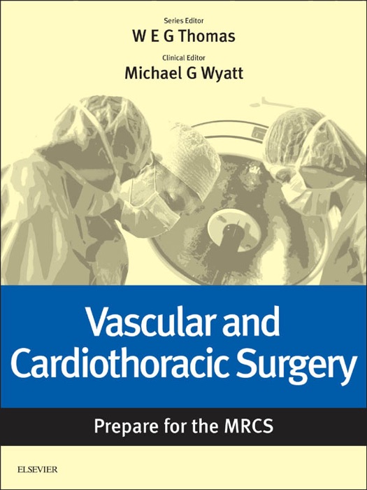 Vascular and Cardiothoracic Surgery: Prepare for the MRCS e-book