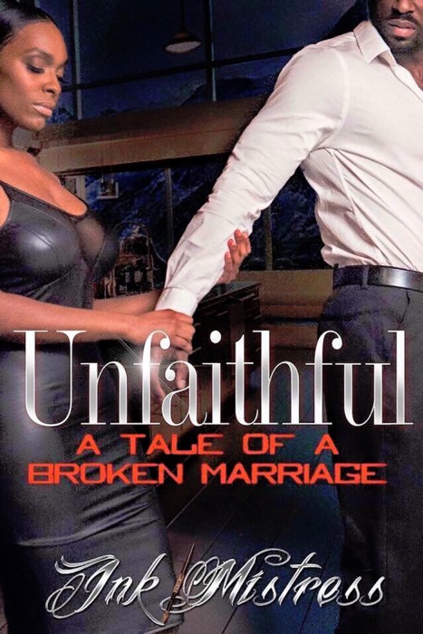 Unfaithful: A Tale of a Broken Marriage