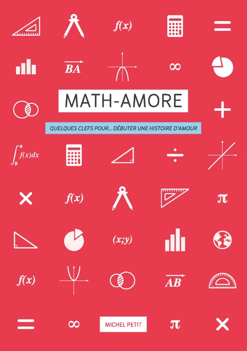 Math-Amore. Quelques clefs pour… débuter une histoire d'amour