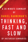 Thinking, Fast and Slow by Daniel Kahneman - A 30-minute Summary - InstaRead Summaries
