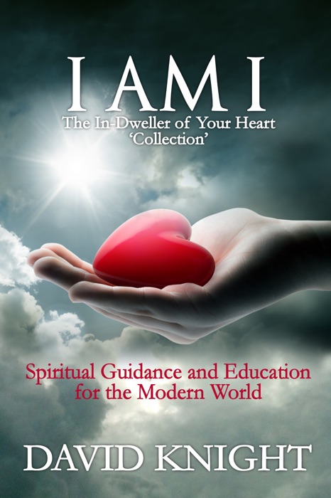 I AM I: The In-Dweller of Your Heart 'Collection'