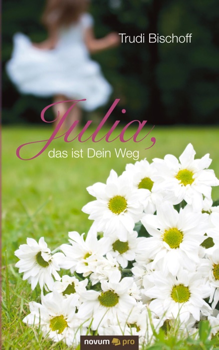 Julia, das ist Dein Weg