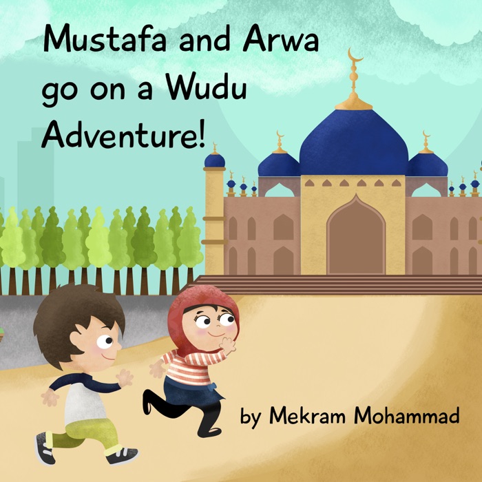 Mustafa and Arwa go on a Wudu Adventure