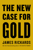 The New Case for Gold - James Rickards