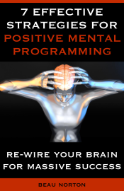 7 Effective Strategies for Positive Mental Programming