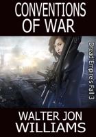 Walter Jon Williams - Conventions of War (Author's Preferred Edition) artwork
