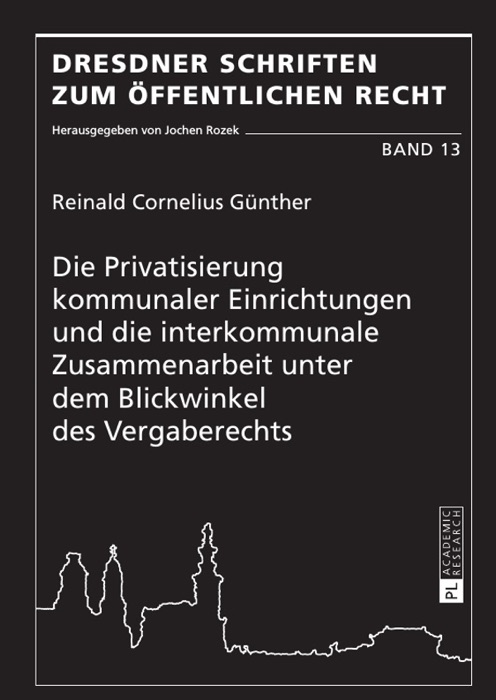 Die Privatisierung kommunaler Einrichtungen und die interkommunale Zusammenarbeit unter dem Blickwinkel des Vergaberechts