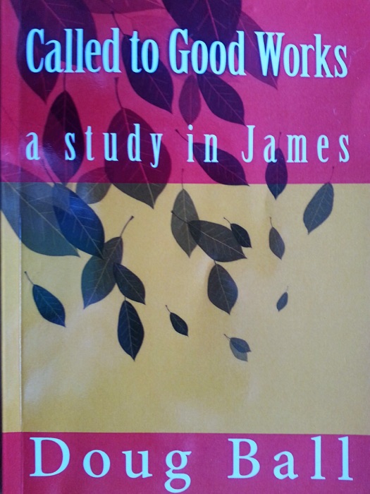 Called To Good Works: a study in James