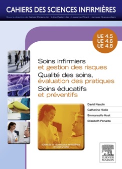 Soins infirmiers et gestion des risques - Qualité des soins, évaluation des pratiques - Soins éducatifs et préventifs - David Naudin, Catherine Hiolle, Emmanuelle Huet & Élisabeth Peruzza
