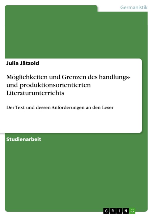 Möglichkeiten und Grenzen des handlungs- und produktionsorientierten Literaturunterrichts