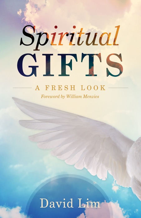 Spiritual Gifts: A Fresh Look