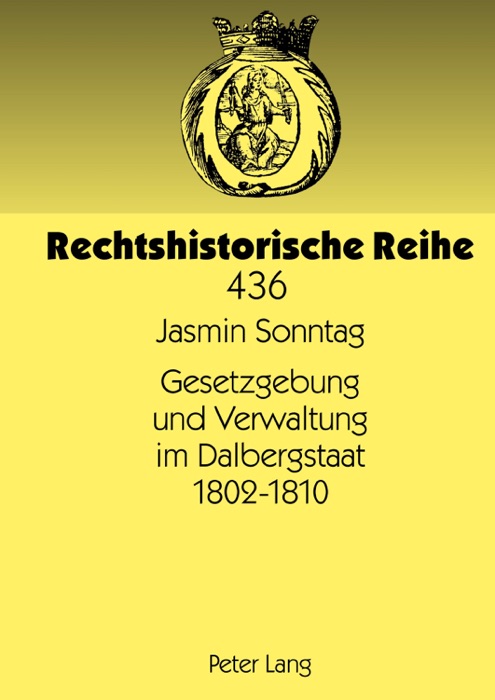 Gesetzgebung und Verwaltung im Dalbergstaat 1802-1810