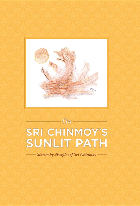 On Sri Chinmoy's Sunlit Path