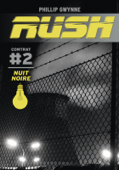 Rush (Contrat 2) - Nuit noire - Phillip Gwynne