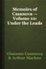Memoirs of Casanova — Volume 10: Under the Leads - Giacomo Casanova & Arthur Machen