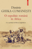 O espediţie română în Africa - Dimitrie Ghika-Comăneşti