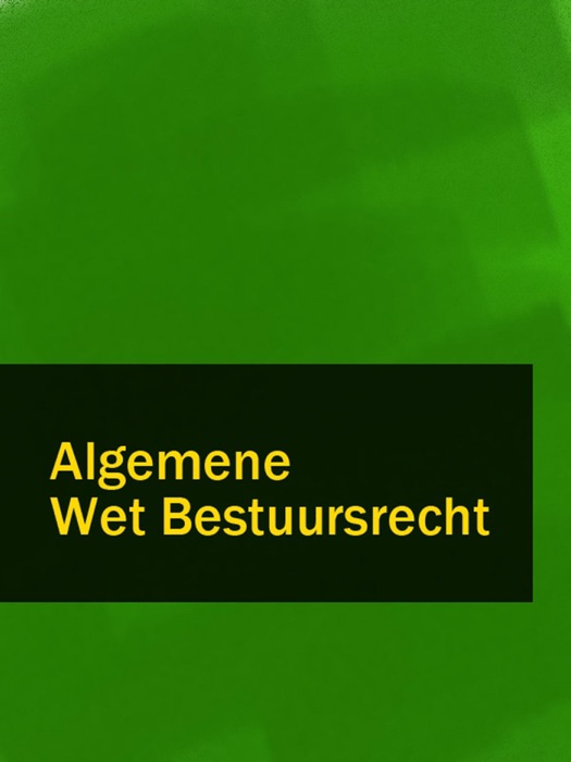 Algemene Wet Bestuursrecht - Awb