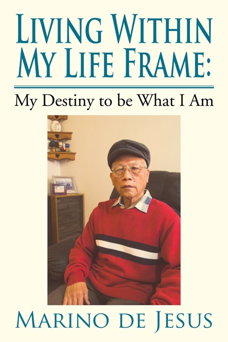 Living Within My Life Frame: My Destiny to be What I Am