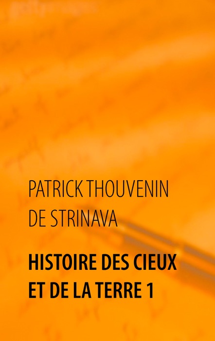 Histoire des Cieux et de la Terre 1