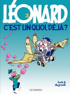 Léonard - tome 03 - Léonard, c'est un quoi, déjŕ ? - Turk & de Groot