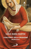 I racconti della Passione - Carlo Maria Martini