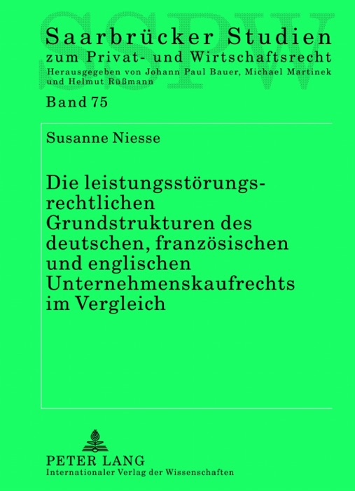 Die leistungsstörungsrechtlichen Grundstrukturen des deutschen, französischen und englischen Unternehmenskaufrechts im Vergleich