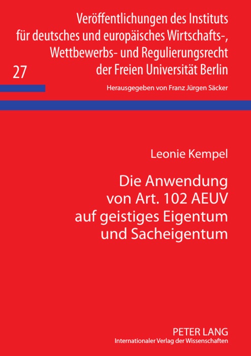 Die Anwendung von Art. 102 AEUV auf geistiges Eigentum und Sacheigentum