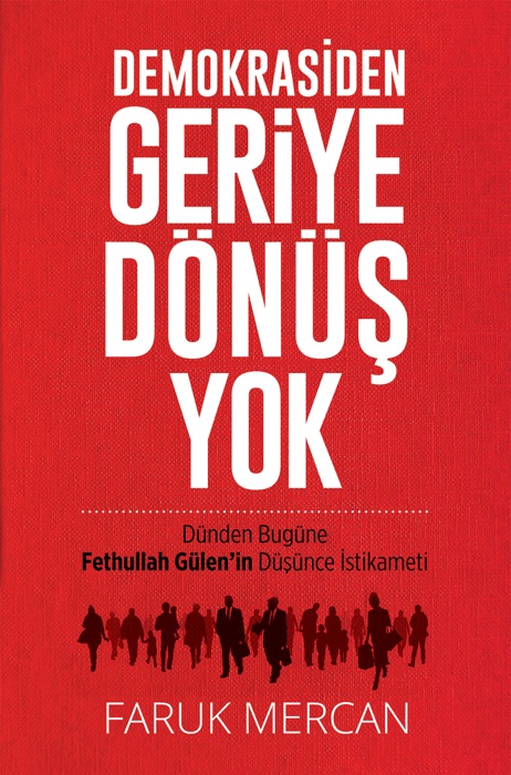 DEMOKRASİDEN GERİYE DÖNÜŞ YOK