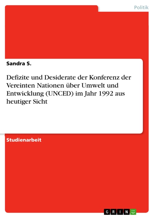 Defizite und Desiderate der Konferenz der Vereinten Nationen über Umwelt und Entwicklung (UNCED) im Jahr 1992 aus heutiger Sicht