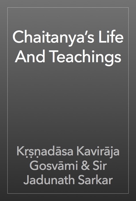 Chaitanya’s Life And Teachings