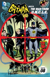 Batman '66 Meets The Man From U.N.C.L.E. (2015-) #8 - Jeff Parker, David Hahn & Pasquale Qualano by  Jeff Parker, David Hahn & Pasquale Qualano PDF Download