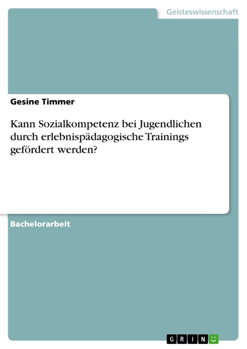 Kann Sozialkompetenz bei Jugendlichen durch erlebnispädagogische Trainings gefördert werden?