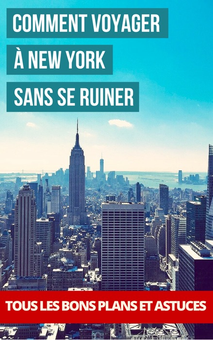 Comment voyager à New York sans se ruiner