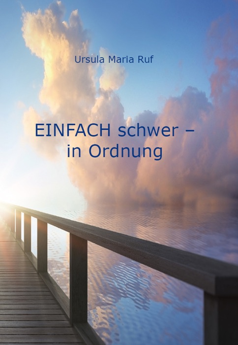 Einfach schwer - in Ordnung