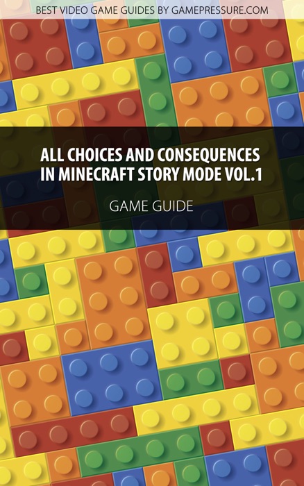 All Choices and Consequences in Minecraft Story Mode Vol.1