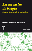 En un metro de bosque - David George Haskell