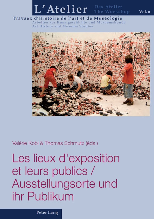 Les lieux d’exposition et leurs publics / Ausstellungsorte und ihr Publikum