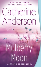 Mulberry Moon - Catherine Anderson by  Catherine Anderson PDF Download