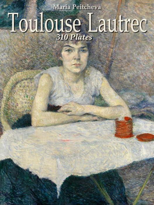 Toulouse Lautrec: 310 Plates