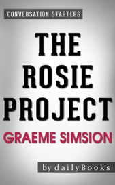 The Rosie Project: by Graeme Simsion Conversation Starters