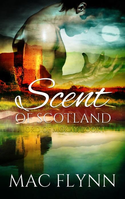 Scent of Scotland: Lord of Moray #1 (BBW Scottish Werewolf / Shifter Romance)